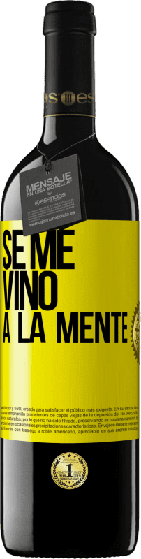 39,95 € 免费送货 | 红酒 RED版 MBE 预订 Se me VINO a la mente… 黄色标签. 可自定义的标签 预订 12 个月 收成 2014 Tempranillo