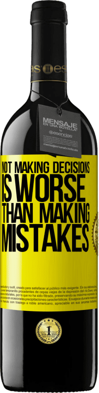 39,95 € Free Shipping | Red Wine RED Edition MBE Reserve Not making decisions is worse than making mistakes Yellow Label. Customizable label Reserve 12 Months Harvest 2015 Tempranillo