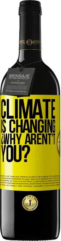 39,95 € Free Shipping | Red Wine RED Edition MBE Reserve Climate is changing ¿Why arent't you? Yellow Label. Customizable label Reserve 12 Months Harvest 2015 Tempranillo