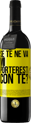 39,95 € Spedizione Gratuita | Vino rosso Edizione RED MBE Riserva se te ne vai, mi porteresti con te? Etichetta Gialla. Etichetta personalizzabile Riserva 12 Mesi Raccogliere 2016 Tempranillo