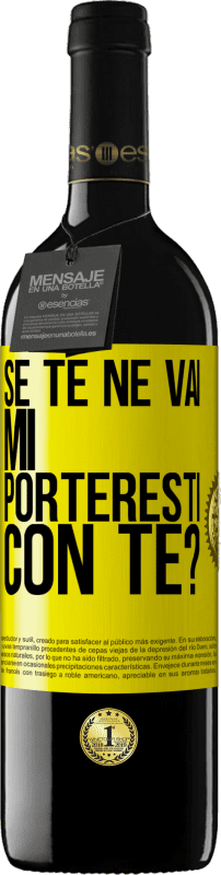 39,95 € Spedizione Gratuita | Vino rosso Edizione RED MBE Riserva se te ne vai, mi porteresti con te? Etichetta Gialla. Etichetta personalizzabile Riserva 12 Mesi Raccogliere 2015 Tempranillo