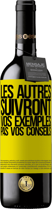 39,95 € Envoi gratuit | Vin rouge Édition RED MBE Réserve Les autres suivront vos exemples, pas vos conseils Étiquette Jaune. Étiquette personnalisable Réserve 12 Mois Récolte 2015 Tempranillo