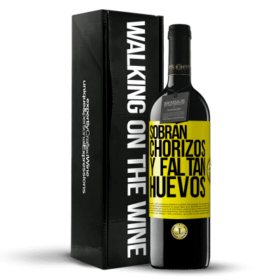 «Sobran chorizos y faltan huevos» Edición RED MBE Reserva