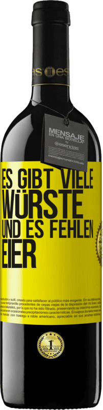 39,95 € Kostenloser Versand | Rotwein RED Ausgabe MBE Reserve Es gibt viele Würste und es fehlen Eier Gelbes Etikett. Anpassbares Etikett Reserve 12 Monate Ernte 2015 Tempranillo