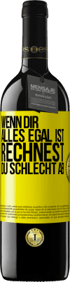 39,95 € Kostenloser Versand | Rotwein RED Ausgabe MBE Reserve Wenn dir alles egal ist, rechnest du schlecht ab Gelbes Etikett. Anpassbares Etikett Reserve 12 Monate Ernte 2014 Tempranillo