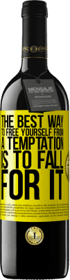 39,95 € Free Shipping | Red Wine RED Edition MBE Reserve The best way to free yourself from a temptation is to fall for it Yellow Label. Customizable label Reserve 12 Months Harvest 2016 Tempranillo