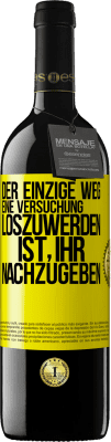 39,95 € Kostenloser Versand | Rotwein RED Ausgabe MBE Reserve Der einzige Weg, eine Versuchung loszuwerden, ist, ihr nachzugeben Gelbes Etikett. Anpassbares Etikett Reserve 12 Monate Ernte 2014 Tempranillo