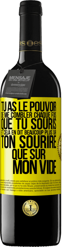 39,95 € Envoi gratuit | Vin rouge Édition RED MBE Réserve Tu as le pouvoir de me combler chaque fois que tu souris et cela en dit beaucoup plus sur ton sourire que sur mon vide Étiquette Jaune. Étiquette personnalisable Réserve 12 Mois Récolte 2015 Tempranillo