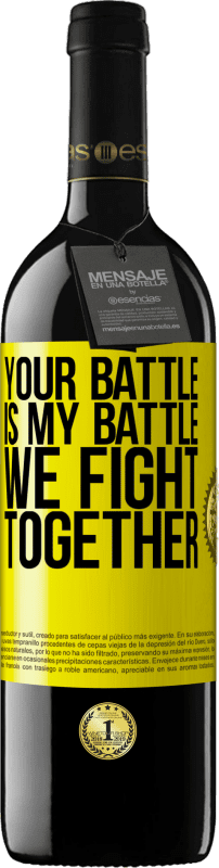 39,95 € Free Shipping | Red Wine RED Edition MBE Reserve Your battle is my battle. We fight together Yellow Label. Customizable label Reserve 12 Months Harvest 2014 Tempranillo