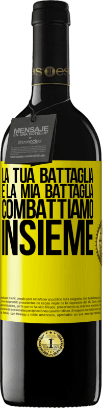 39,95 € Spedizione Gratuita | Vino rosso Edizione RED MBE Riserva La tua battaglia è la mia battaglia. Combattiamo insieme Etichetta Gialla. Etichetta personalizzabile Riserva 12 Mesi Raccogliere 2015 Tempranillo