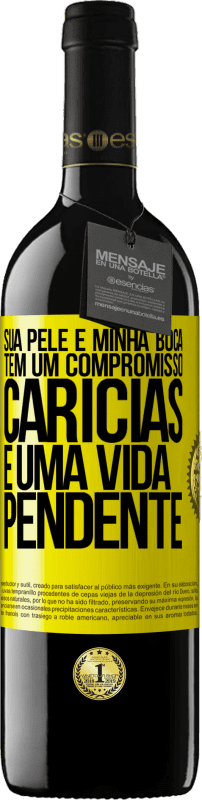 39,95 € Envio grátis | Vinho tinto Edição RED MBE Reserva Sua pele e minha boca têm um compromisso, carícias e uma vida pendente Etiqueta Amarela. Etiqueta personalizável Reserva 12 Meses Colheita 2015 Tempranillo