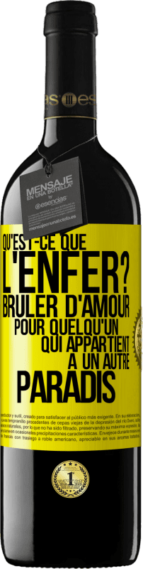 39,95 € Envoi gratuit | Vin rouge Édition RED MBE Réserve Qu'est-ce que l'enfer? Brûler d'amour pour quelqu'un qui appartient à un autre paradis Étiquette Jaune. Étiquette personnalisable Réserve 12 Mois Récolte 2015 Tempranillo