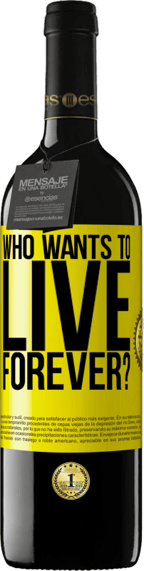 39,95 € 免费送货 | 红酒 RED版 MBE 预订 谁想永远活着？ 黄色标签. 可自定义的标签 预订 12 个月 收成 2016 Tempranillo