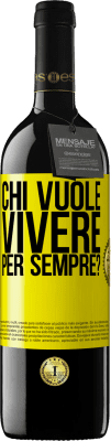 39,95 € Spedizione Gratuita | Vino rosso Edizione RED MBE Riserva chi vuole vivere per sempre? Etichetta Gialla. Etichetta personalizzabile Riserva 12 Mesi Raccogliere 2016 Tempranillo
