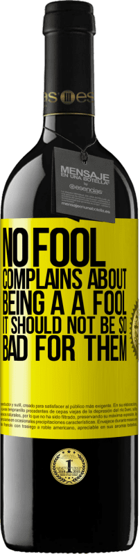 39,95 € Free Shipping | Red Wine RED Edition MBE Reserve No fool complains about being a a fool. It should not be so bad for them Yellow Label. Customizable label Reserve 12 Months Harvest 2014 Tempranillo