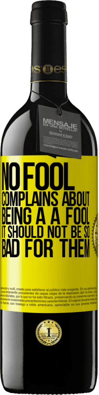 39,95 € Free Shipping | Red Wine RED Edition MBE Reserve No fool complains about being a a fool. It should not be so bad for them Yellow Label. Customizable label Reserve 12 Months Harvest 2015 Tempranillo