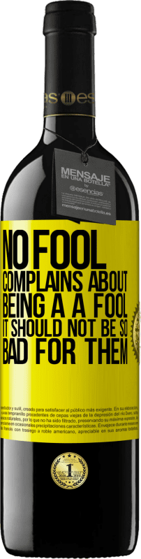 39,95 € Free Shipping | Red Wine RED Edition MBE Reserve No fool complains about being a a fool. It should not be so bad for them Yellow Label. Customizable label Reserve 12 Months Harvest 2016 Tempranillo