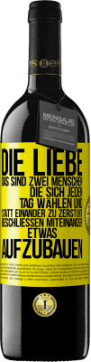 39,95 € Kostenloser Versand | Rotwein RED Ausgabe MBE Reserve Die Liebe, das sind zwei Menschen, die sich jeden Tag wählen und statt einander zu zerstört, beschließen miteinander etwas auf Gelbes Etikett. Anpassbares Etikett Reserve 12 Monate Ernte 2015 Tempranillo