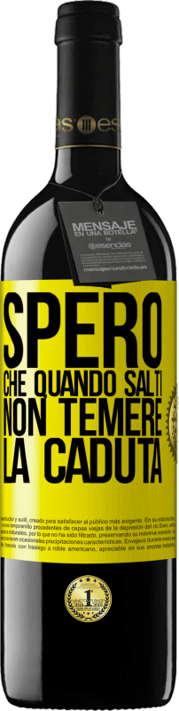 39,95 € Spedizione Gratuita | Vino rosso Edizione RED MBE Riserva Spero che quando salti non temere la caduta Etichetta Gialla. Etichetta personalizzabile Riserva 12 Mesi Raccogliere 2015 Tempranillo