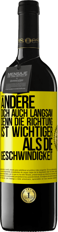 39,95 € Kostenloser Versand | Rotwein RED Ausgabe MBE Reserve Ändere dich, auch langsam, denn die Richtung ist wichtiger als die Geschwindigkeit Gelbes Etikett. Anpassbares Etikett Reserve 12 Monate Ernte 2015 Tempranillo