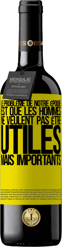 39,95 € Envoi gratuit | Vin rouge Édition RED MBE Réserve Le problème de notre époque est que les hommes ne veulent pas être utiles, mais importants Étiquette Jaune. Étiquette personnalisable Réserve 12 Mois Récolte 2015 Tempranillo