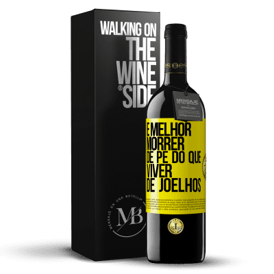 «É melhor morrer de pé do que viver de joelhos» Edição RED MBE Reserva