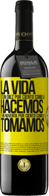 39,95 € Envío gratis | Vino Tinto Edición RED MBE Reserva La vida es un diez por ciento como la hacemos y un noventa por ciento como la tomamos Etiqueta Amarilla. Etiqueta personalizable Reserva 12 Meses Cosecha 2014 Tempranillo