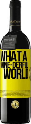 39,95 € Бесплатная доставка | Красное вино Издание RED MBE Бронировать What a wine-derful world Желтая этикетка. Настраиваемая этикетка Бронировать 12 Месяцы Урожай 2016 Tempranillo