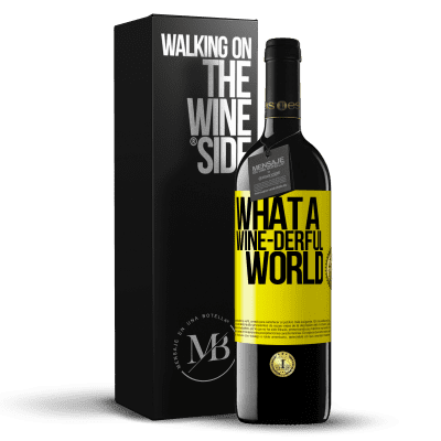 «What a wine-derful world» RED Edition MBE Reserve