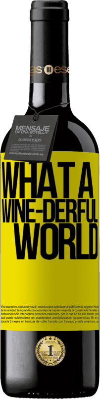 39,95 € Envoi gratuit | Vin rouge Édition RED MBE Réserve What a wine-derful world Étiquette Jaune. Étiquette personnalisable Réserve 12 Mois Récolte 2014 Tempranillo