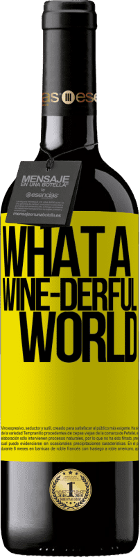 39,95 € Envoi gratuit | Vin rouge Édition RED MBE Réserve What a wine-derful world Étiquette Jaune. Étiquette personnalisable Réserve 12 Mois Récolte 2016 Tempranillo