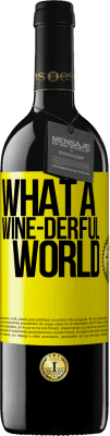 39,95 € Spedizione Gratuita | Vino rosso Edizione RED MBE Riserva What a wine-derful world Etichetta Gialla. Etichetta personalizzabile Riserva 12 Mesi Raccogliere 2016 Tempranillo