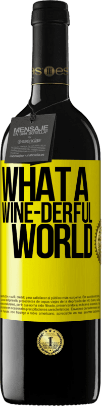 39,95 € Envio grátis | Vinho tinto Edição RED MBE Reserva What a wine-derful world Etiqueta Amarela. Etiqueta personalizável Reserva 12 Meses Colheita 2014 Tempranillo