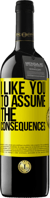 39,95 € Free Shipping | Red Wine RED Edition MBE Reserve I like you to assume the consequences Yellow Label. Customizable label Reserve 12 Months Harvest 2014 Tempranillo