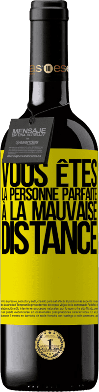 39,95 € Envoi gratuit | Vin rouge Édition RED MBE Réserve Vous êtes la personne parfaite à la mauvaise distance Étiquette Jaune. Étiquette personnalisable Réserve 12 Mois Récolte 2015 Tempranillo