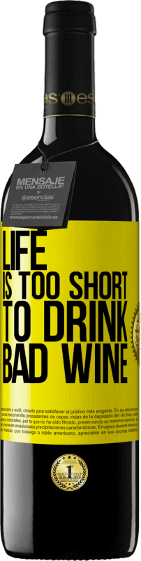 39,95 € 送料無料 | 赤ワイン REDエディション MBE 予約する 人生は短すぎて悪いワインを飲むことができない 黄色のラベル. カスタマイズ可能なラベル 予約する 12 月 収穫 2016 Tempranillo
