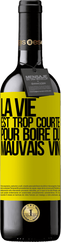 39,95 € Envoi gratuit | Vin rouge Édition RED MBE Réserve La vie est trop courte pour boire du mauvais vin Étiquette Jaune. Étiquette personnalisable Réserve 12 Mois Récolte 2015 Tempranillo