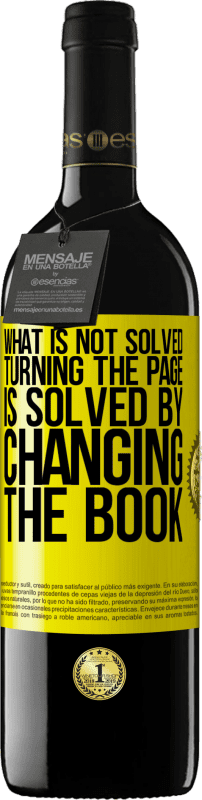 39,95 € Free Shipping | Red Wine RED Edition MBE Reserve What is not solved turning the page, is solved by changing the book Yellow Label. Customizable label Reserve 12 Months Harvest 2015 Tempranillo