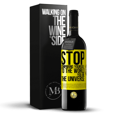«Stop comparing yourself to the world, you are the universe» RED Edition MBE Reserve
