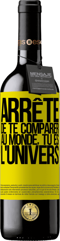 39,95 € Envoi gratuit | Vin rouge Édition RED MBE Réserve Arrête de te comparer au monde, tu es l'univers Étiquette Jaune. Étiquette personnalisable Réserve 12 Mois Récolte 2015 Tempranillo