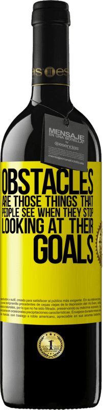39,95 € 送料無料 | 赤ワイン REDエディション MBE 予約する 障害とは、人々が自分の目標を見ることをやめるときに見るものです 黄色のラベル. カスタマイズ可能なラベル 予約する 12 月 収穫 2016 Tempranillo