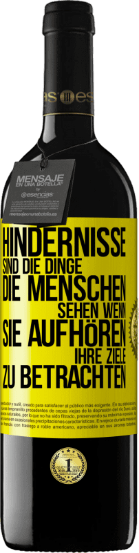 39,95 € Kostenloser Versand | Rotwein RED Ausgabe MBE Reserve Hindernisse sind die Dinge, die Menschen sehen, wenn sie aufhören, ihre Ziele zu betrachten Gelbes Etikett. Anpassbares Etikett Reserve 12 Monate Ernte 2015 Tempranillo