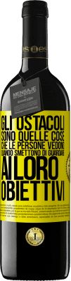 39,95 € Spedizione Gratuita | Vino rosso Edizione RED MBE Riserva Gli ostacoli sono quelle cose che le persone vedono quando smettono di guardare ai loro obiettivi Etichetta Gialla. Etichetta personalizzabile Riserva 12 Mesi Raccogliere 2016 Tempranillo
