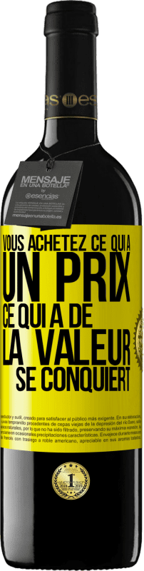 39,95 € Envoi gratuit | Vin rouge Édition RED MBE Réserve Vous achetez ce qui a un prix. Ce qui a de la valeur se conquiert Étiquette Jaune. Étiquette personnalisable Réserve 12 Mois Récolte 2015 Tempranillo