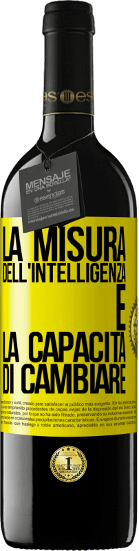 39,95 € Spedizione Gratuita | Vino rosso Edizione RED MBE Riserva La misura dell'intelligenza è la capacità di cambiare Etichetta Gialla. Etichetta personalizzabile Riserva 12 Mesi Raccogliere 2015 Tempranillo