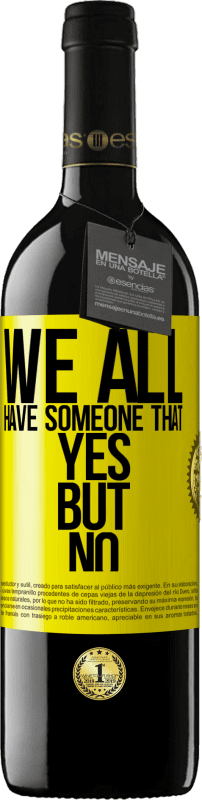 39,95 € 免费送货 | 红酒 RED版 MBE 预订 我们都有一个人，但是没有 黄色标签. 可自定义的标签 预订 12 个月 收成 2016 Tempranillo