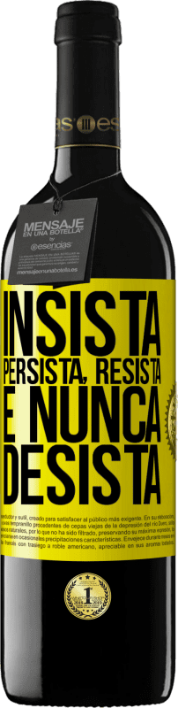 39,95 € Envio grátis | Vinho tinto Edição RED MBE Reserva Insista, persista, resista e nunca desista Etiqueta Amarela. Etiqueta personalizável Reserva 12 Meses Colheita 2015 Tempranillo