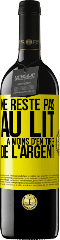 39,95 € Envoi gratuit | Vin rouge Édition RED MBE Réserve Ne reste pas au lit à moins d'en tirer de l'argent Étiquette Jaune. Étiquette personnalisable Réserve 12 Mois Récolte 2016 Tempranillo