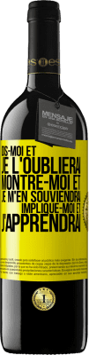 39,95 € Envoi gratuit | Vin rouge Édition RED MBE Réserve Dis-moi et je l'oublierai. Montre-moi et je m'en souviendrai. Implique-moi et j'apprendrai Étiquette Jaune. Étiquette personnalisable Réserve 12 Mois Récolte 2015 Tempranillo