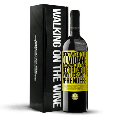 «Cuéntamelo y lo olvidaré. Muéstramelo y podré recordarlo. Involúcrame y aprenderé» Edición RED MBE Reserva